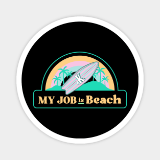 My job is Beach Ken Kenough Magnet